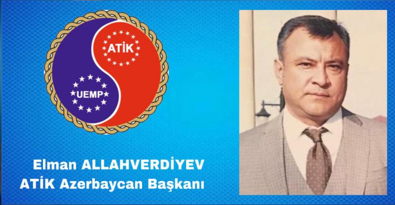 ATİK Azerbaycan Başkanı ATİK Genel Başkanı Aziz ŞAHİN Başkanlığında yapılan Üst Kurul toplantısı ile İş İnsanı Elman ALLAHVERDİYEV oldu