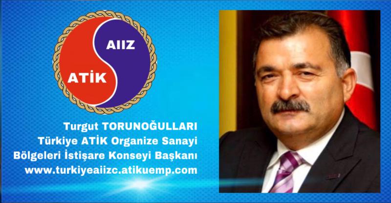 ATİK Uluslararası Sanayi Bölgeleri İstişare Konseyi Başkanı ve ORKA GRUBU Şirketler Kurucusu Turgut Torunoğulları Kimdir?