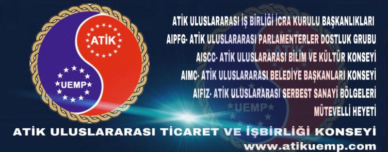 ATİK Uluslararası Ticaret ve İşbirliği Konseyi Üst Kurulu ATİK Bilim ve Kültür Konseyi, ATİK Parlamenterler Grubu, ATİK Belediye Başkanları Konseyi, ATİK Serbest Organize Sanayi Bölgeleri Başkanlıklarını Başkanları ile belirledi