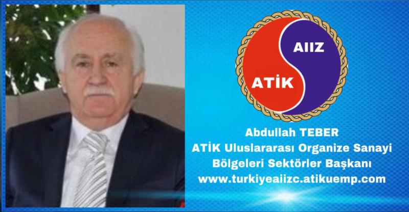 TEB-PLAST Kurucu Başkanı İş İnsanı Abdullah TEBER ATİK Uluslararası Organize Sanayi Bölgeleri Sektörler Başkanı oldu